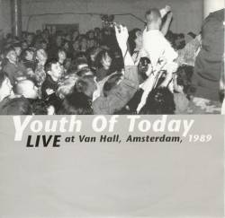 Youth Of Today : Live at Van Hall, Amsterdam, 1989